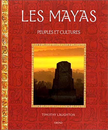 Les Mayas. Peuples Et Cultures