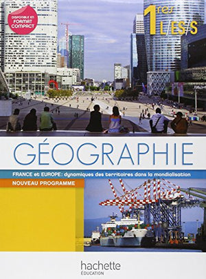 Géographie 1res L/ES/S France et Europe : Dynamiques des territoires dans la mondialisation