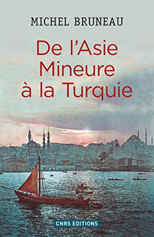 De l'Asie mineure à la Turquie