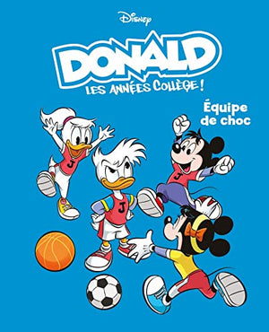 Équipe de choc: Donald les années collège - Tome 2