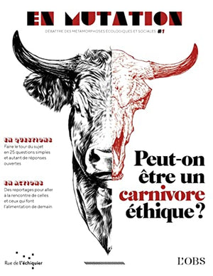 En mutation n°1 : comment être un carnivore éthique ?