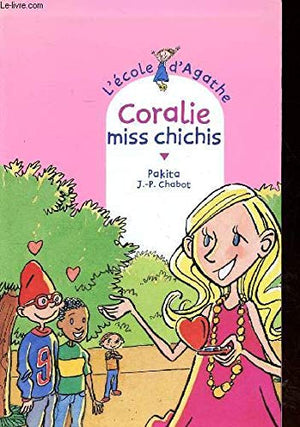 L'école d'Agathe, Tome 7 : Coralie Miss Chichis