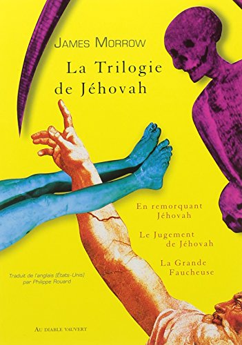 La Trilogie de Jéhovah: En remorquant Jéhovah ; Le Jugement de Jéhovah ; La Grande Faucheuse