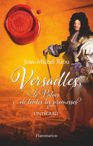 Versailles, le palais de toutes les promesses: INTÉGRALE