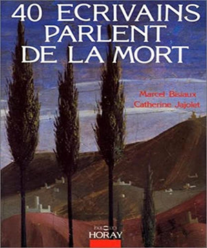 40 écrivains parlent de la mort