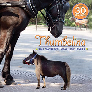 Thumbelina: The World's Smallest Horse