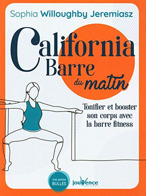 California barre du matin: Tonifier et booster son corps avec la barre fitness