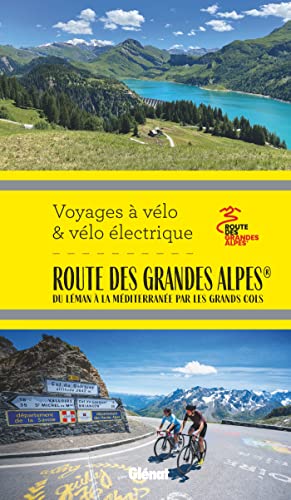 Route des Grandes Alpes® Voyages à vélo et vélo électrique: Du Léman à la Méditerranée par les grands cols