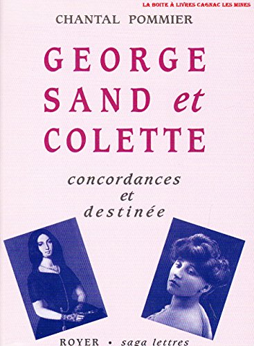 George Sand et Colette: Concordances et destinée