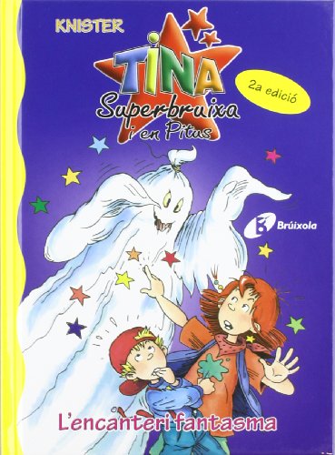 L'encanteri fantasma (Catalá - A PARTIR DE 6 ANYS - PERSONATGES I SÈRIES - Tina Superbruixa i en Pitus)
