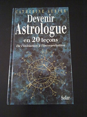 Devenir astrologue en 20 leçons