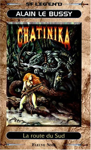 Chatinika : La Route du Sud