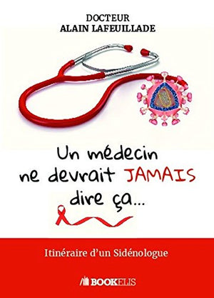 Un médecin ne devrait jamais dire ça...