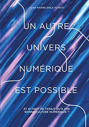 Un autre univers numérique est possible