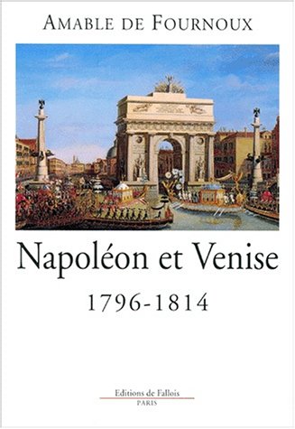 Napoléon et Venise 1796-1814
