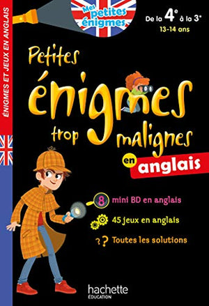 Petites énigmes trop malignes - Anglais de la 4e à la 3e - Cahier de vacances 2021