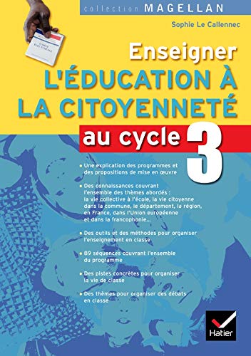Magellan Enseigner l'éducation à la citoyenneté au cycle 3 éd. 2008 - Guide pédagogique