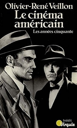 Le Cinéma américain Tome 1: Les Années cinquante