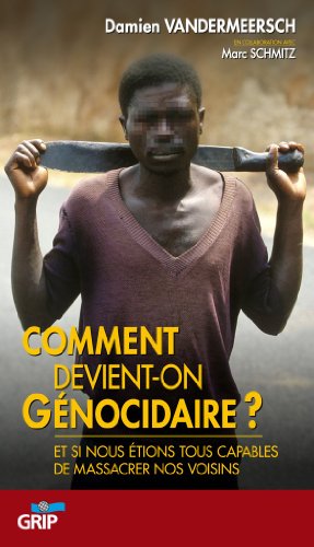 Comment Devient-On Genocidaire ?