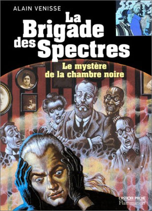 La brigade des spectres : Le mystère de la chambre noire