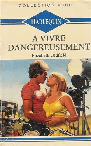 A vivre dangereusement