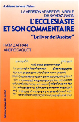 L'ECCLESSIASTE ET SON COMMENTAIRE. Le livre de l'ascèse