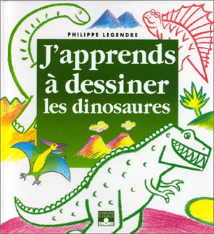 J'apprends à dessiner les dinosaures