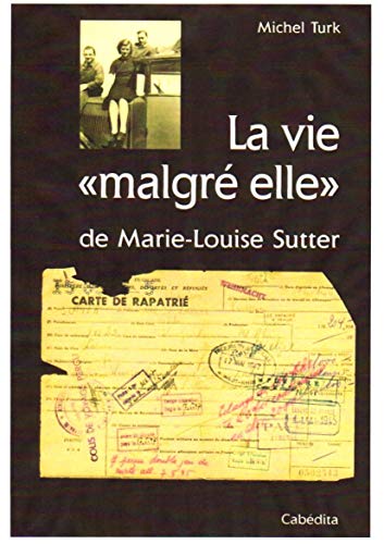La vie, "malgré elle" de Marie-Louise Sutter