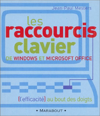 Les raccourcis clavier de Windows et de Microsoft office