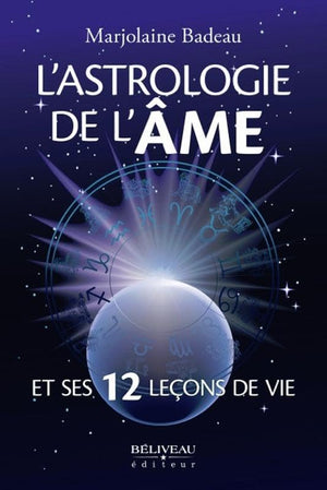 L'astrologie de l'âme et ses 12 leçons de vie