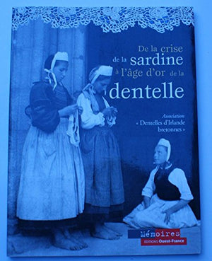 De la crise de la sardine à l'âge d'or de la dentelle