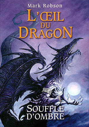 L'œil du dragon : Souffle d'Ombre