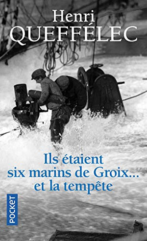 Ils étaient six marins de Groix... et la tempête