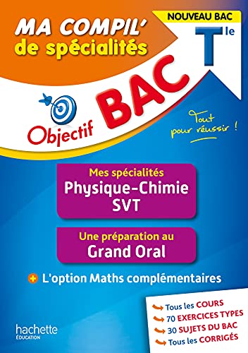 Objectif BAC Ma compil' de spécialités Physique-Chimie et SVT + Grand Oral + option Maths complément