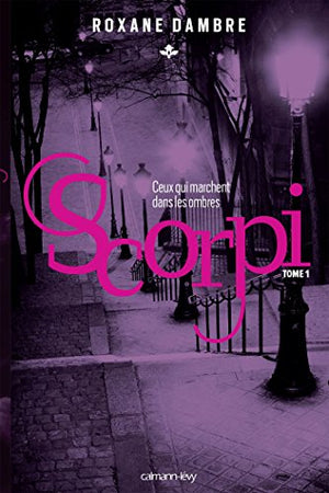 Scorpi T01 : ceux qui marchent dans les ombres