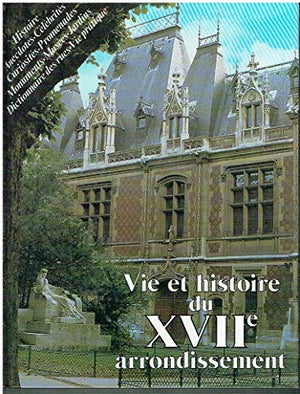 Vie et Histoire du XVIIe arrondissement de Paris