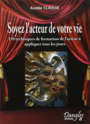 Soyez l'acteur de votre vie!