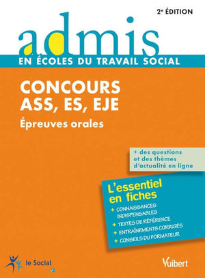 Concours ASS, ES, EJE - Épreuves orales - L'essentiel en 37 fiches