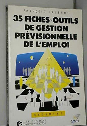 35 fiches-outils de gestion previsionnelle de l'emploi