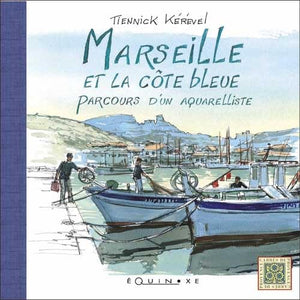 Marseille et la côte bleue - parcours d'un aquarelliste
