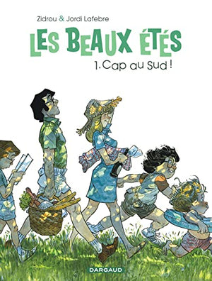 Les Beaux Étés - Tome 1 - Cap au Sud !