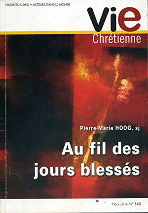 Au fil des jours blessés