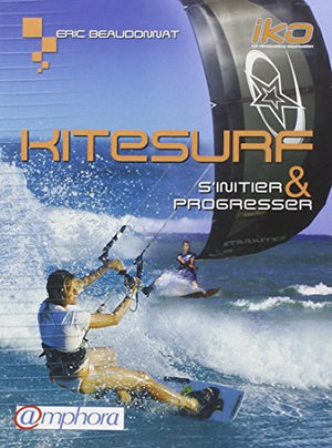 Kitesurf: S'initier et progresser