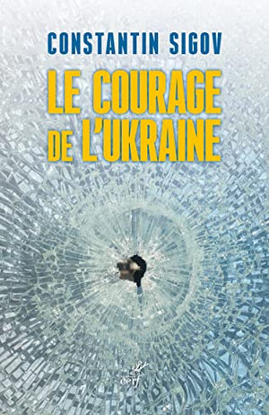 Le courage de l'Ukraine