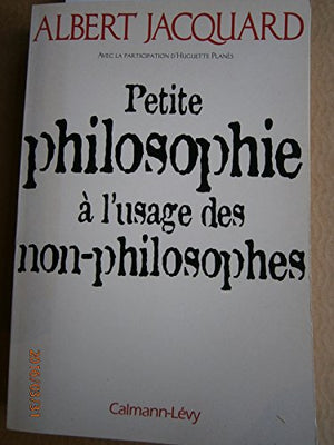 Petite philosophie à l'usage des non-philosophes