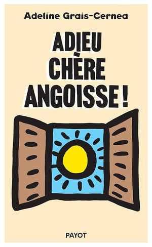 Adieu chère angoisse !