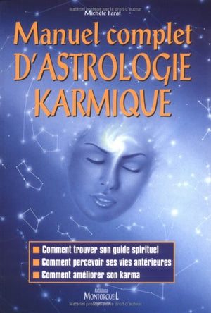 Manuel complet d'astrologie karmique - comment nous comprendre par la perception de nos vies antérieures