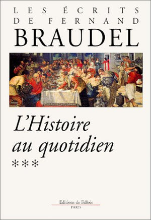 L'histoire au quotidien, tome 3 : Les écrits