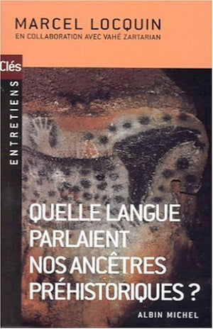 Quelle langue parlaient nos ancêtres préhistoriques ?