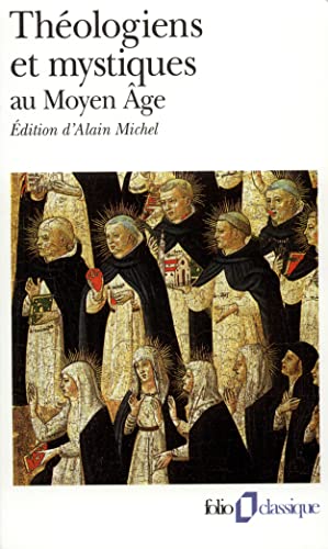 THEOLOGIENS ET MYSTIQUES AU MOYEN AGE. La Poétique de Dieu, Vème-XVème siècles